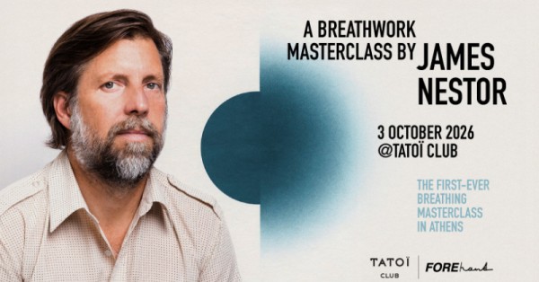 Ο James Nestor στην Αθήνα για ένα αποκλειστικό Breathwork Masterclass Ο James Nestor στην Αθήνα για ένα αποκλειστικό Breathwork Masterclass